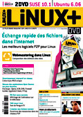   Le magasine Linux+ DVD de juillet 2006 dans les kiosques.