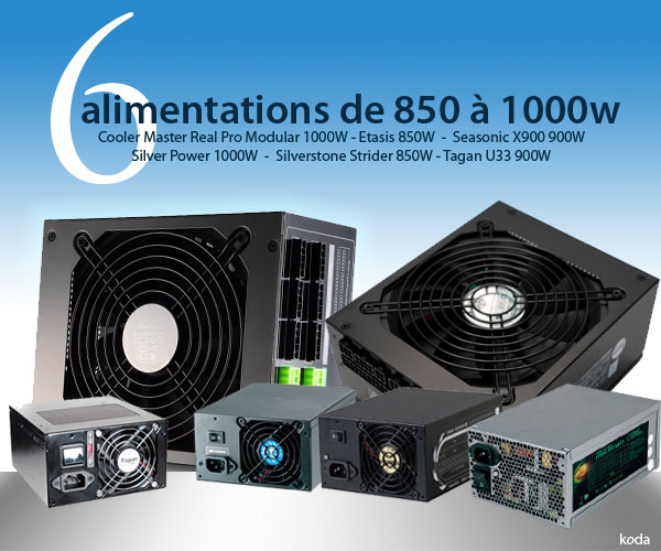  Comparatif : 6 alimentations de 850 à 1000 Watts.